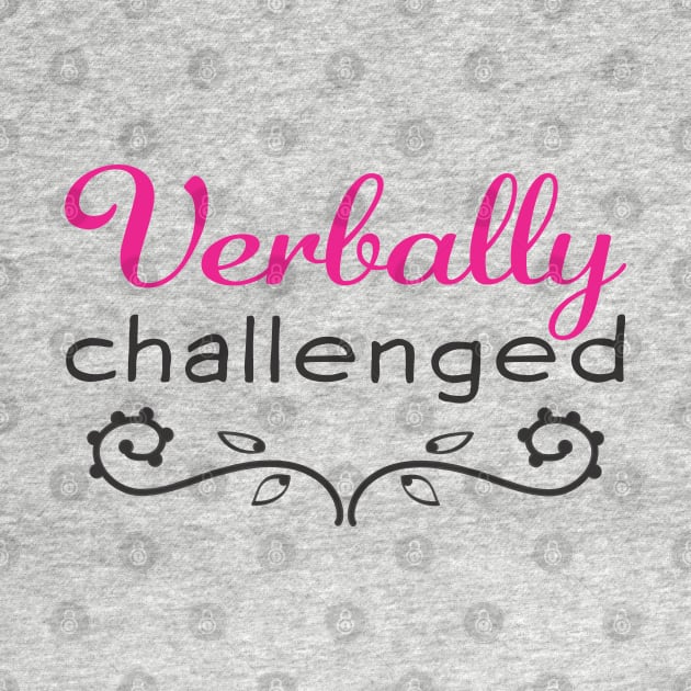 Verbally Challenged - Pink by PeppermintClover